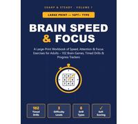 Brain Speed & Focus: A Large-Print Workbook of Speed, Attention & Focus Exercises for Adults - 102 Brain Games, Timed Drills & Progress Trackers