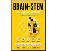 BRAIN-STEM: The Child Before the Lesson: A Humane Guide to ASD, ADHD, Inclusion, and Meaningful STEM Learning