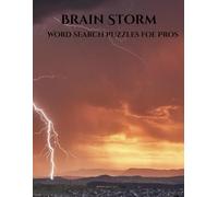 Brain Storm: 156 word search puzzles for pros, with solutions.