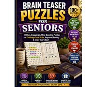 Brain Teaser Puzzles for Seniors: Large Print Logic Puzzles, Riddles, Trivia, Number Games, and Mind-Bending Challenges for Adults and Seniors