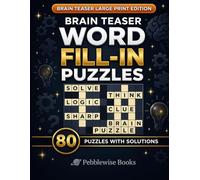 Brain Teaser Word Fill-In Puzzles: Large Print | 80 Unique Puzzles with Solutions | Challenging Words to Test Your Brain | Volume 5