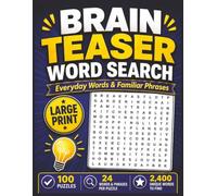 Brain Teaser Word Search: 100 Large Print Puzzles Featuring Everyday Words & Familiar Phrases | 2,400 Unique Words to Find | Fun Brain Training for Adults, Seniors, and Puzzle Lovers