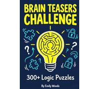 Brain Teasers Challenge: 300+ Logic Puzzles, Math Riddles, and Mind-Benders for Kids and Teens | Fun Brain Games for Smart Kids Ages 8-12 & 13-14