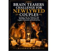 Brain Teasers Challenge for Newlywed Couples: Go From "I Do" to "I Knew It!" with 200 Riddles, Puzzles, and Games for Laughter, Teamwork, and Newlywed Fun