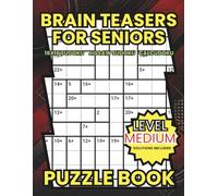 Brain Teasers For Seniors: 16x16 SUDOKU JIGSAW SUDOKU CALCUDOKU