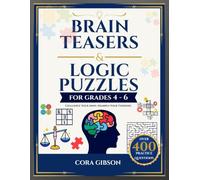 Brain Teasers & Logic Puzzles For Grades 4-6: 400 Puzzles, Riddles, Brain Games & Logic Challenges for Kids Ages 9-12 | Math, Word, Spatial & ... for Home, Classroom & Homeschool Learning
