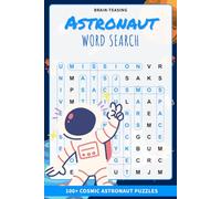 Brain-Teasing Astronaut Word Search: 100+ Cosmic Space Exploration Puzzles | Brain-Boosting Easy to Hard Challenges | 6 x 9 Inches | Galactic Adventure and Stress Relief