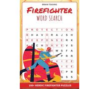 Brain-Teasing Firefighter Word Search: 100+ Heroic Firefighter Puzzles | Brain-Boosting Easy to Hard Puzzles | 6 x 9 Inches | Emergency Gratitude and Stress Relief