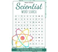 Brain-Teasing Scientist Word Search: 100+ Genius Scientist Puzzles | Brain-Boosting Easy to Hard Puzzles | 6 x 9 Inches | Discoveries and Intellectual Stimulation