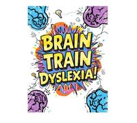 Brain Train Dyslexia Nov 2025: Thankful & Thriving - A Celebration of Grit and Gratitude: Empowering Dyslexic Minds and Families to Thrive with Gratitude, Confidence, and Growth