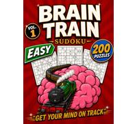 Brain Train Sudoku: 200 Easy Sudoku Puzzles for Adults & Teens: Boost Your Brain with 200 Fun Logic Puzzles for Adults, Teens & Seniors