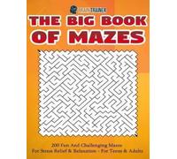 Brain Trainer The Big Book Of Mazes 200 Fun And Challenging Mazes Fo (Tascabile)