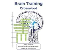 Brain Training Crossword: Easy to Read Print about Agility, Memory, Sharpness …Great for Vacations, Holidays and Relaxation