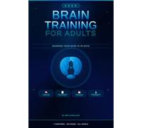 Brain Training for Adults: Sharpen Your Mind in 30 Days