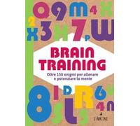 Brain training. Plus de 150 énigmes pour entraîner et cultiver votre esprit