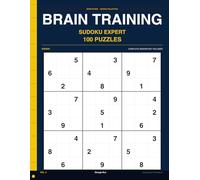 Brain Training Sudoku Expert Volume 3: 100 Elite Sudoku Brain Workouts for the Highest Mental Performers