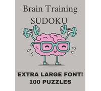 BRAIN TRAINING SUDOKU: Extra Large Print: Sudoku Puzzle Book with Solutions for All Skill Levels, Medium Difficulty