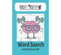 Brain Training Word Search Book: 50+ Easy-to-Read Puzzles for Adults and Kids to Expand Your Mind, Sharpen Your Thinking, and To Have Fun | 110 pages | 50+ Puzzles | Fun For All Ages