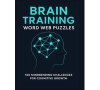 Brain Training Word Web Puzzles: 100 MindBending Challenges for Cognitive Growth