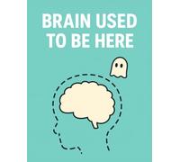 Brain Used to Be Here: Funny Graph Paper Notebook for School Work or Personal Projects