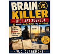 Brain vs. Killer: The Last Suspect, 30 Noir Rich Murder Mystery Story Puzzle Book - Can You Solve Every Murder Before Time Runs Out?
