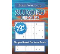 Brain Warm-Up Sudoku Puzzles: Sudoku for Brain Boost | Improve Clarity, Focus, and Mental Energy | 6×9 Inches, 110 Pages | 50+ Puzzles | Solutions Included
