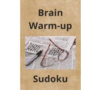 Brain Warm-up Sudoku: Sudoku Puzzles for warming up/Brain Warm-up/6x9 inches 110 pages/200+ puzzles/solutions included