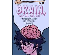 Brain, Why You Fail Me Now?: A Password Keeper for Forgetful Geniuses