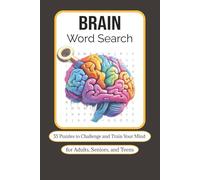 Brain Word Search: 55 Puzzles to Challenge and Train Your Mind: Never Be Bored Again with 55 Large Print Word Searches to Ignite Your Brain for Adults Seniors and Teens