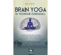 Brain yoga. 10 tecniche essenziali. Con File audio per il download