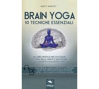 Brain yoga. 10 tecniche essenziali. Con File audio per il download - Harvey Matt