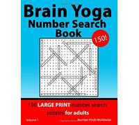 Brain Yoga Number Search Book: 150 large print number search puzzles for adults: Volume 1