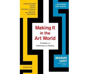 Brainard Carey Making It in the Art World (Tascabile)