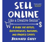 Brainard Carey Sell Online Like a Creative Genius (Tascabile)
