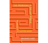 Brainard Carey The Problems in the Art World (Tascabile)