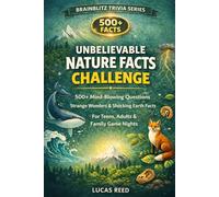 BRAINBLITZ TRIVIA SERIES: Unbelievable Nature Facts Challenge: 500+ Mind-Blowing Questions, Strange Natural Wonders & Shocking Earth Facts for Teens, Adults & Family Game Nights