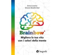 Brainbow. Migliora la tua vita con i colori della mente