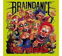 BRAINDANCE - RAISE YER GLASS