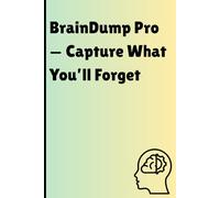 BrainDump Pro - Capture What You’ll Forget