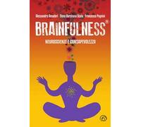 Brainfulness®. Neuroscienze e consapevolezza