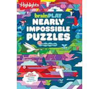 brainPLAY Nearly Impossible Puzzles: Highlights Puzzle Book for Kids with Super Hard Brain Teasers, Logic Games, Hidden Objects and Wordplay for Puzzle Lovers Ages 7 and Up