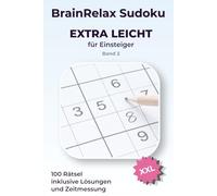 BrainRelax Sudoku für Anfänger - Extra leicht XXL: Band 2: 100 große Sudoku-Rätsel mit Lösungen und Zeitmessung - Ideal für Einsteiger und Senioren