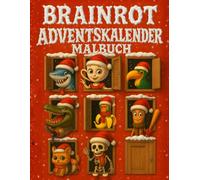 Brainrot Adventskalender: Ein weihnachtliches Malbuch voller Spaß und verrückter Brainrot-Überraschungen für Kinder