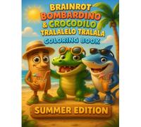 Brainrot "Bombardino Crocodilo & Tralalelo Tralala" Coloring Book "Summer Edition"