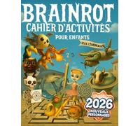 Brainrot: Cahier d’activités pour enfants. Le livre interactif le plus déjanté : dessins, jeux et fun sans écran !