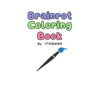 Brainrot Characters Coloring Book: Part 1