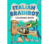 Brainrot Coloring Book: Funny Italian Meme Characters to Color for All Ages