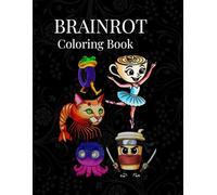 Brainrot Coloring Book: Viral Cartoon Chaos for Kids & Teens: 40 Brainrot Cartoon Pages + Blank Bleed-Proof Pages • Ages 7 to Teen