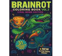 Brainrot Coloring Book Vol.2 Viral Meme Edition: Teen Slang Coloring Book & TikTok Activity for Gen Z - Funny Meme Characters, Viral Challenges & 70+ Pages for Teens Ages 11-14