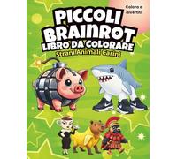 Brainrot da Colorare 6-10 Anni: Creature Assurde, Personaggi Divertenti libro da colorare